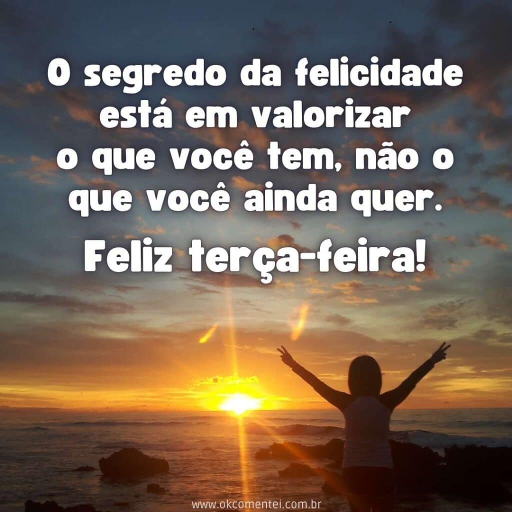 Bom dia, terça-feira: 35 mensagens inspiradoras para começar o dia bom-dia-terça-feira