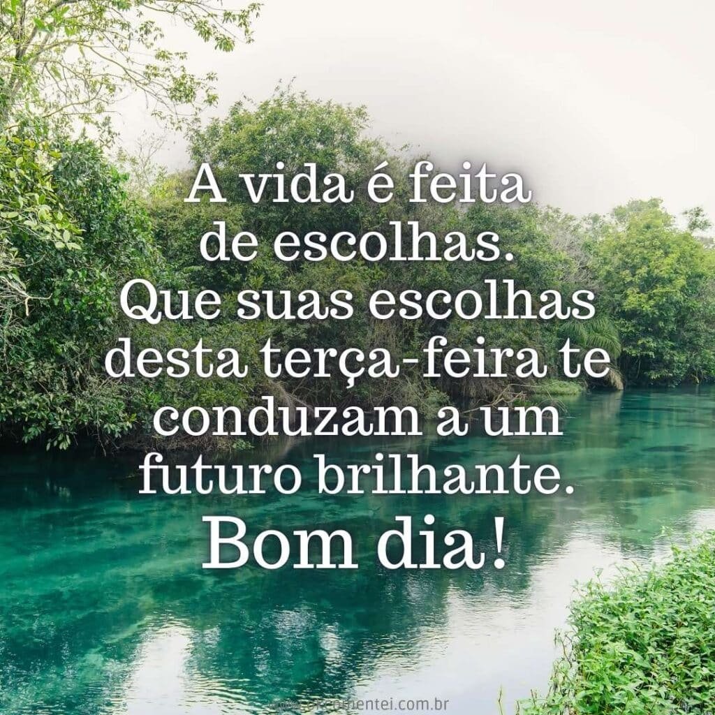 Bom dia, terça-feira: 35 mensagens inspiradoras para começar o dia bom-dia-terça-feira