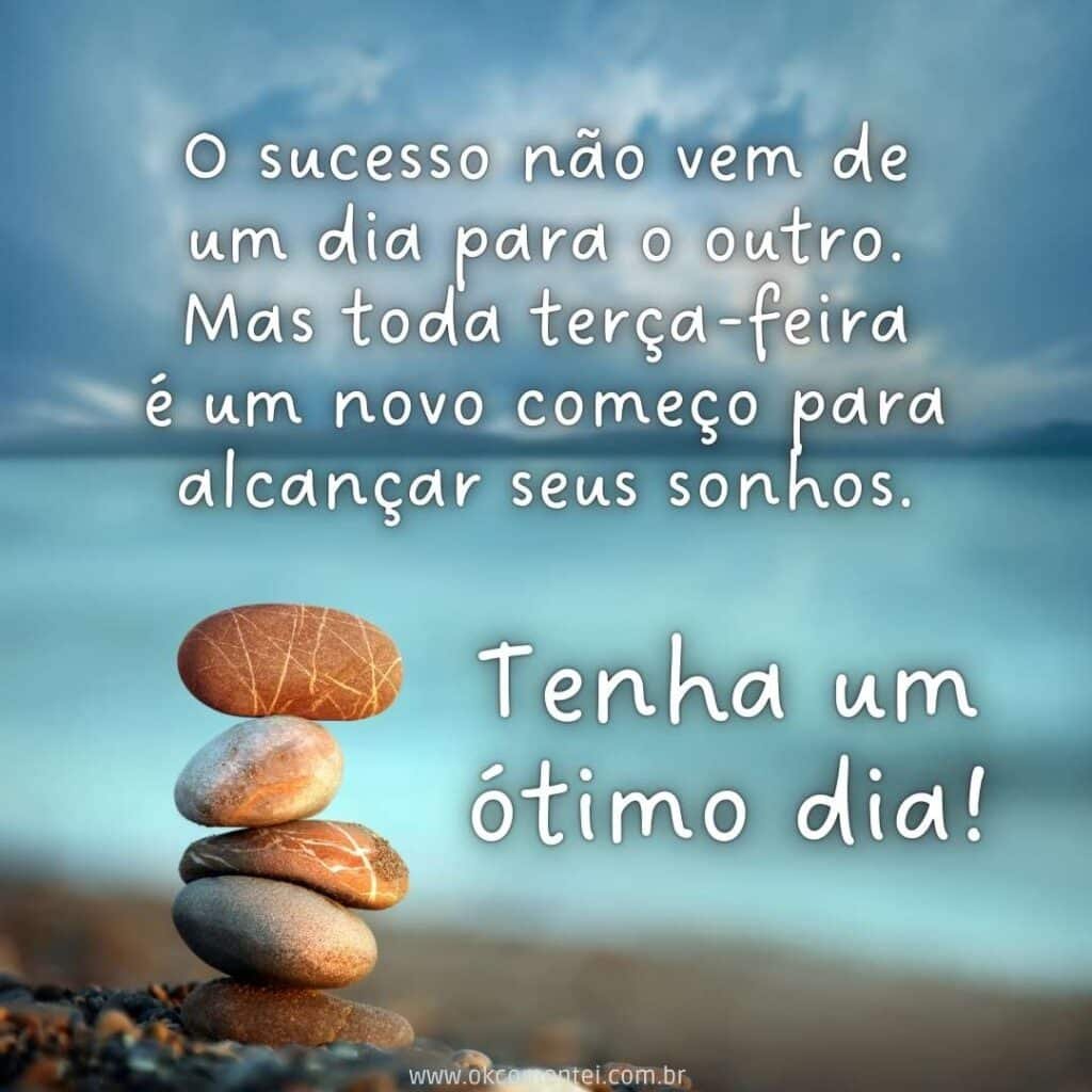 Bom dia, terça-feira: 35 mensagens inspiradoras para começar o dia bom-dia-terça-feira
