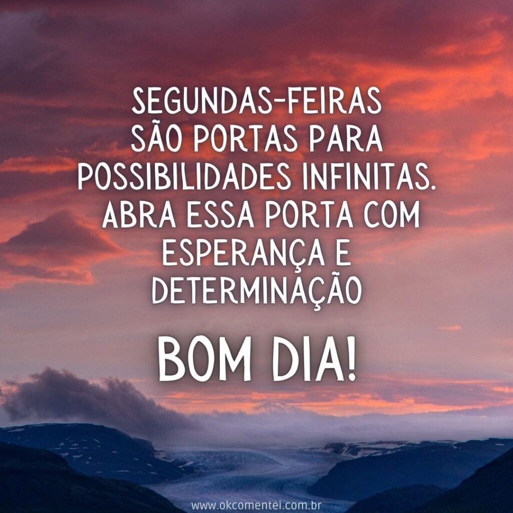 Bom dia, segunda-feira: 38 mensagens para começar a semana bom-dia-segunda-feira