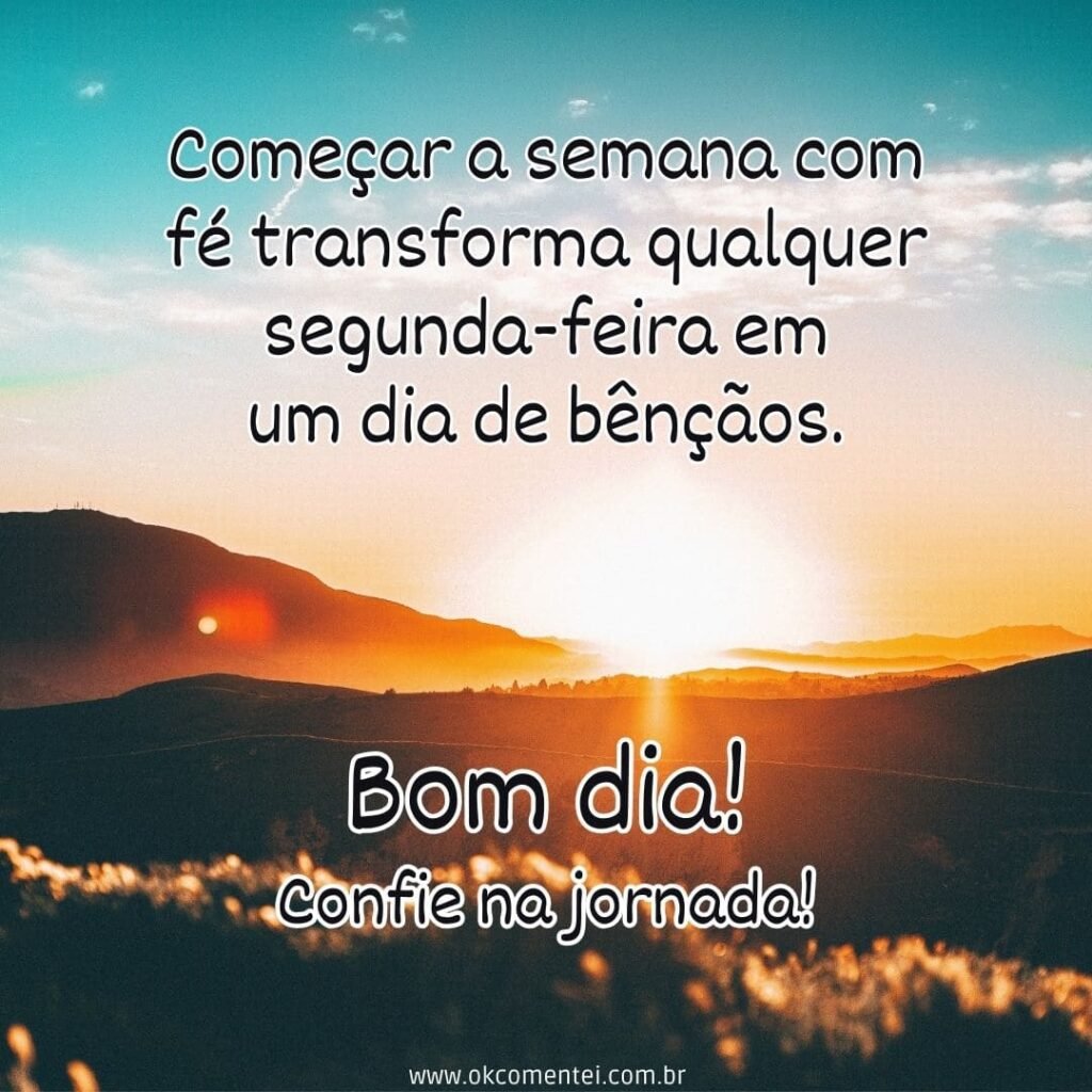 Bom dia, segunda-feira: 38 mensagens para começar a semana bom-dia-segunda-feira