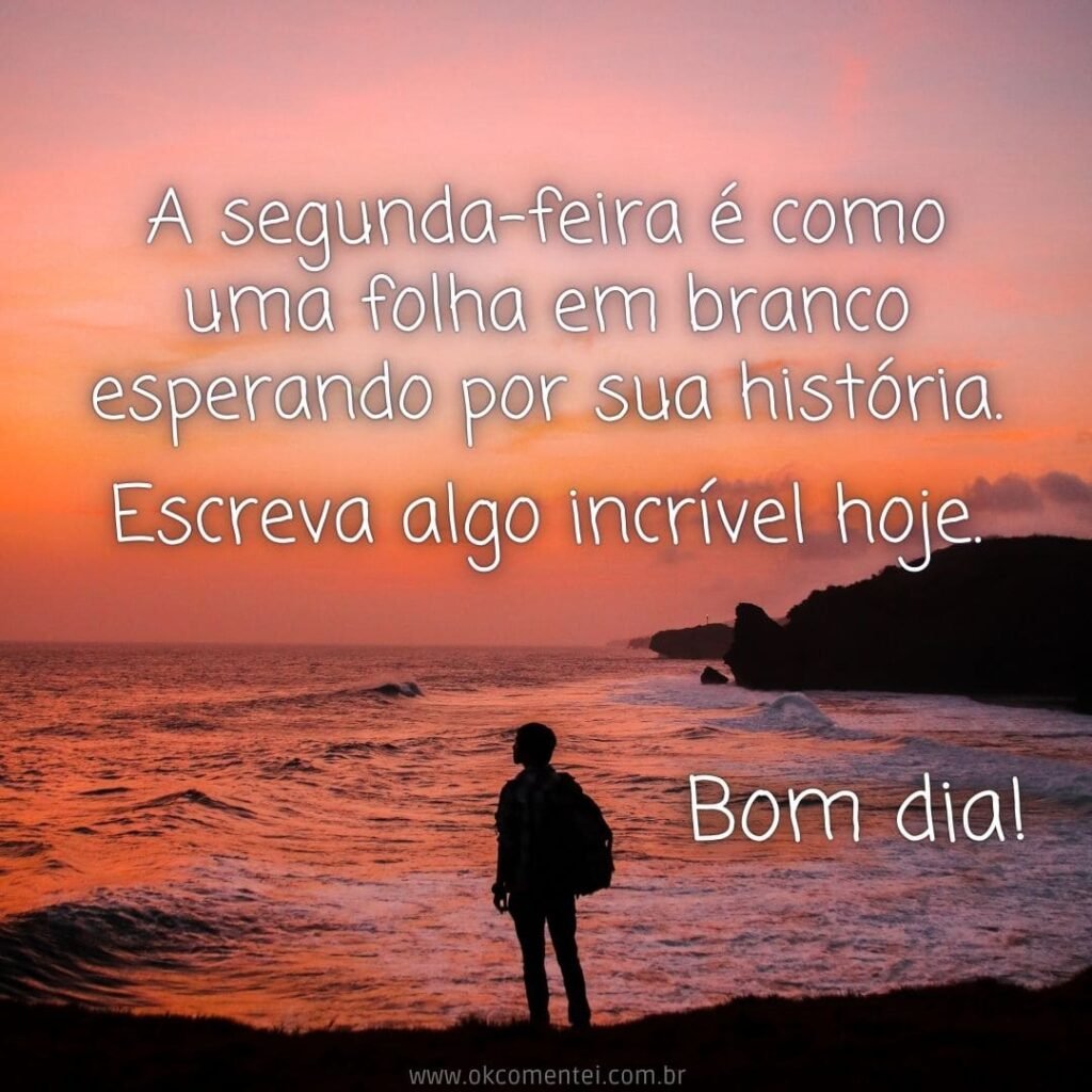 Bom dia, segunda-feira: 38 mensagens para começar a semana bom-dia-segunda-feira