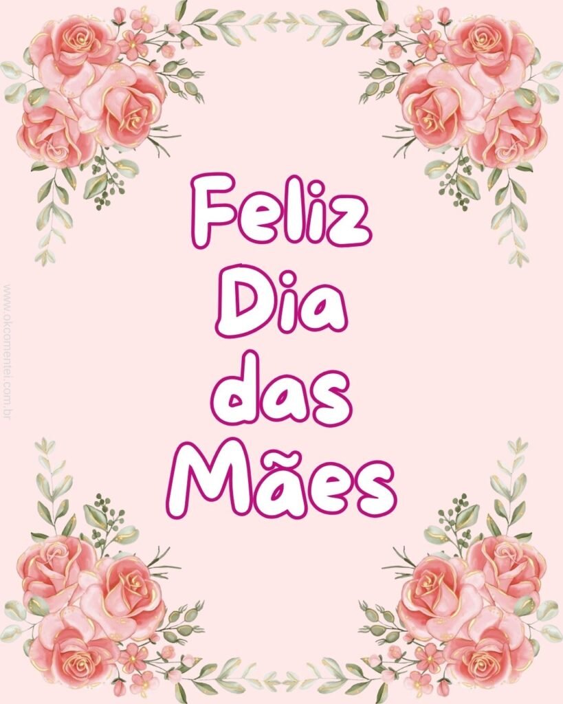 33 imagens de Feliz Dia das Mães para homenagear em 2025 feliz-dia-das-mães