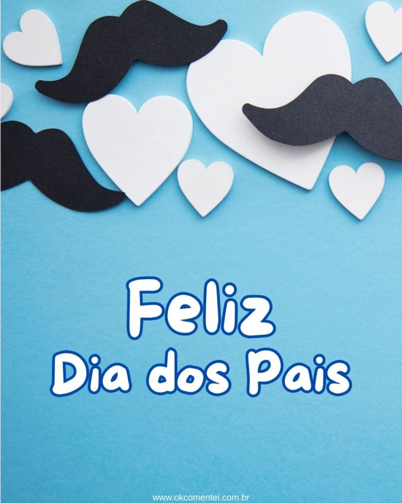 11 imagens de feliz Dia dos Pais para emocionar, compartilhar e celebrar em 2025 imagem-de-feliz-dia-dos-pais