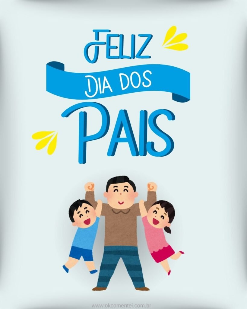 11 imagens de feliz Dia dos Pais para emocionar, compartilhar e celebrar em 2025 imagem-de-feliz-dia-dos-pais