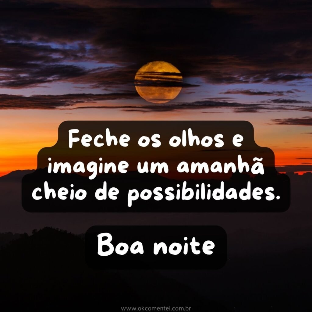 Boa noite, sábado: 52 mensagens para terminar o dia com boas energias boa-noite-sábado