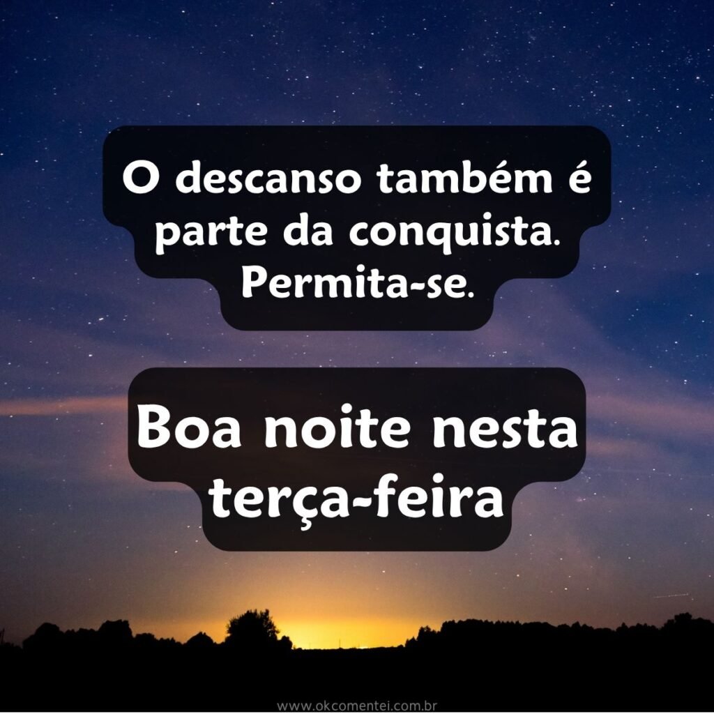 Boa noite, terça-feira: 52 mensagens para encerrar o dia com positividade boa-noite-terça-feira